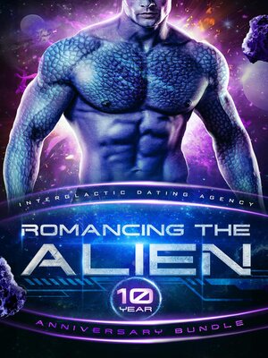 cover image of Romancing the Alien 10 Year Anniversary Bundle